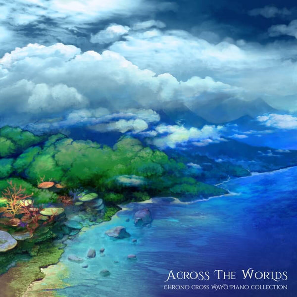 Across the Worlds - Chrono Cross Piano (CD)